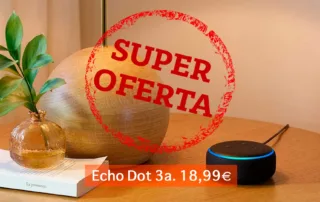 Espectacular oferta Echo Dot 3a. por 18,99€ precio histórico