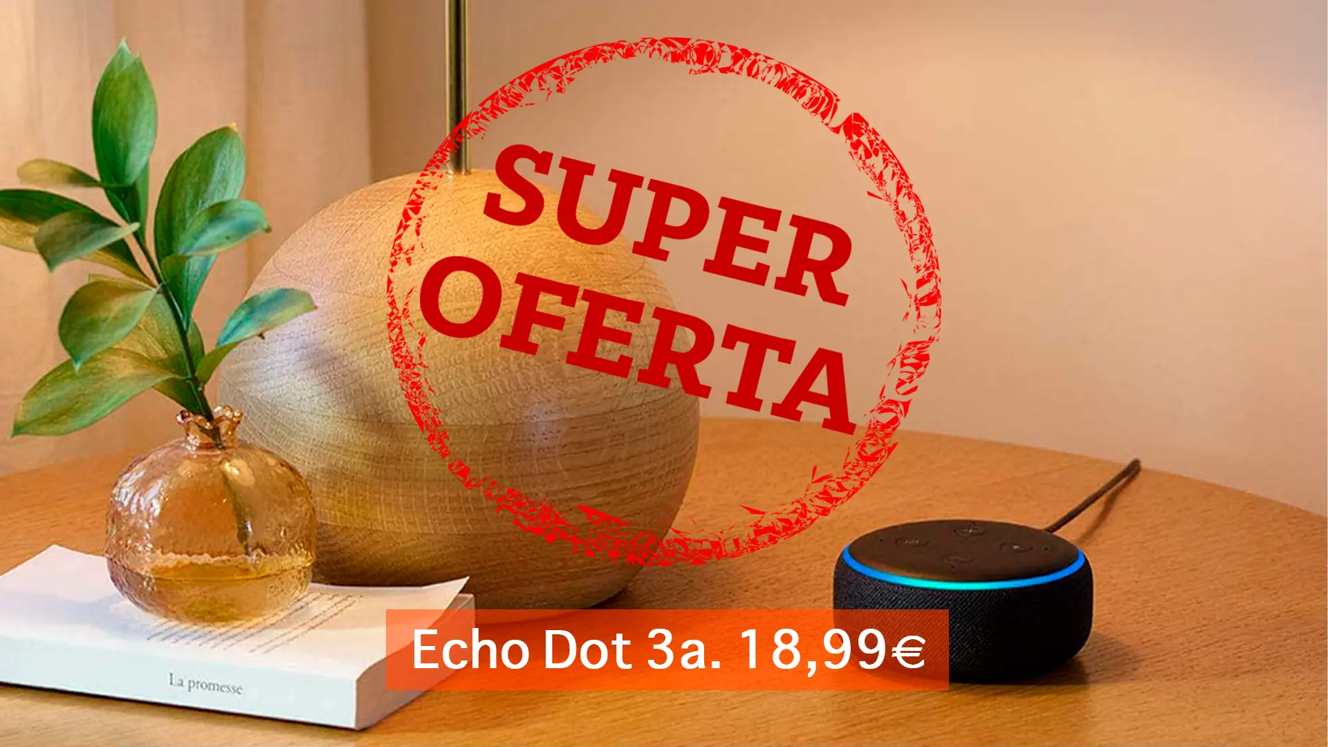 Espectacular oferta Echo Dot 3a. por 18,99€ precio histórico