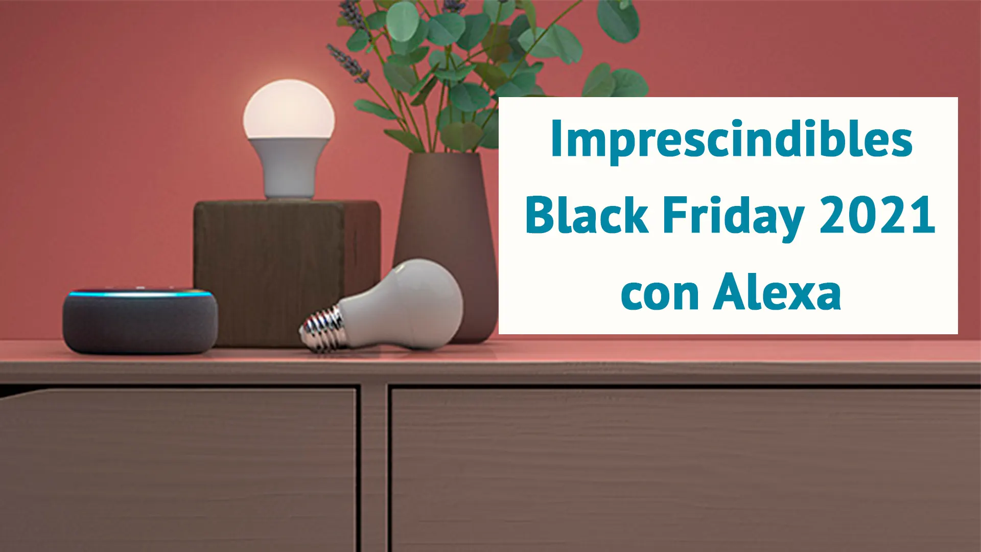 Imprescindibles Black Friday 2021 para el Hogar Digital con Alexa