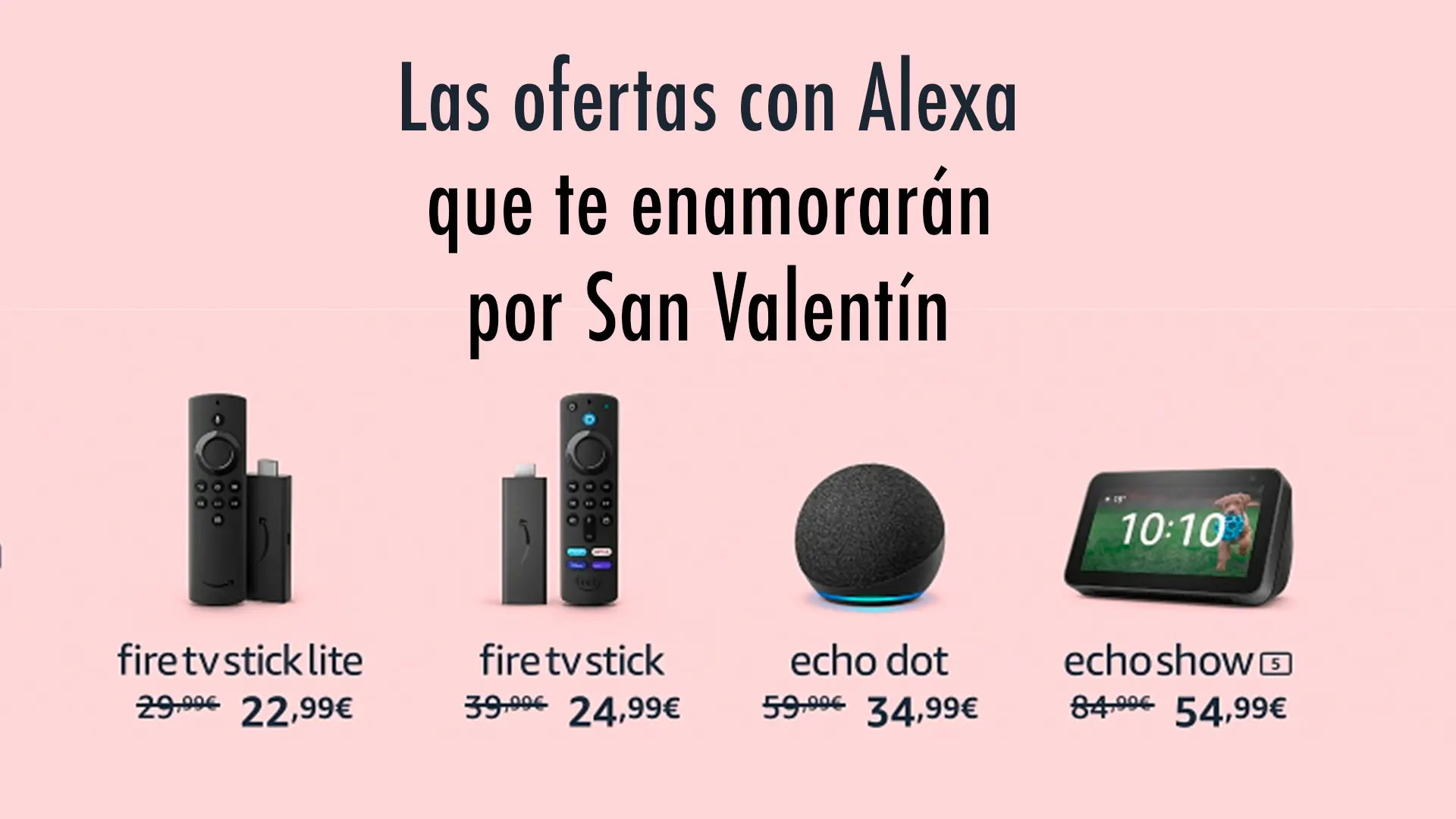 Las ofertas con Alexa que te enamorarán por San Valentín