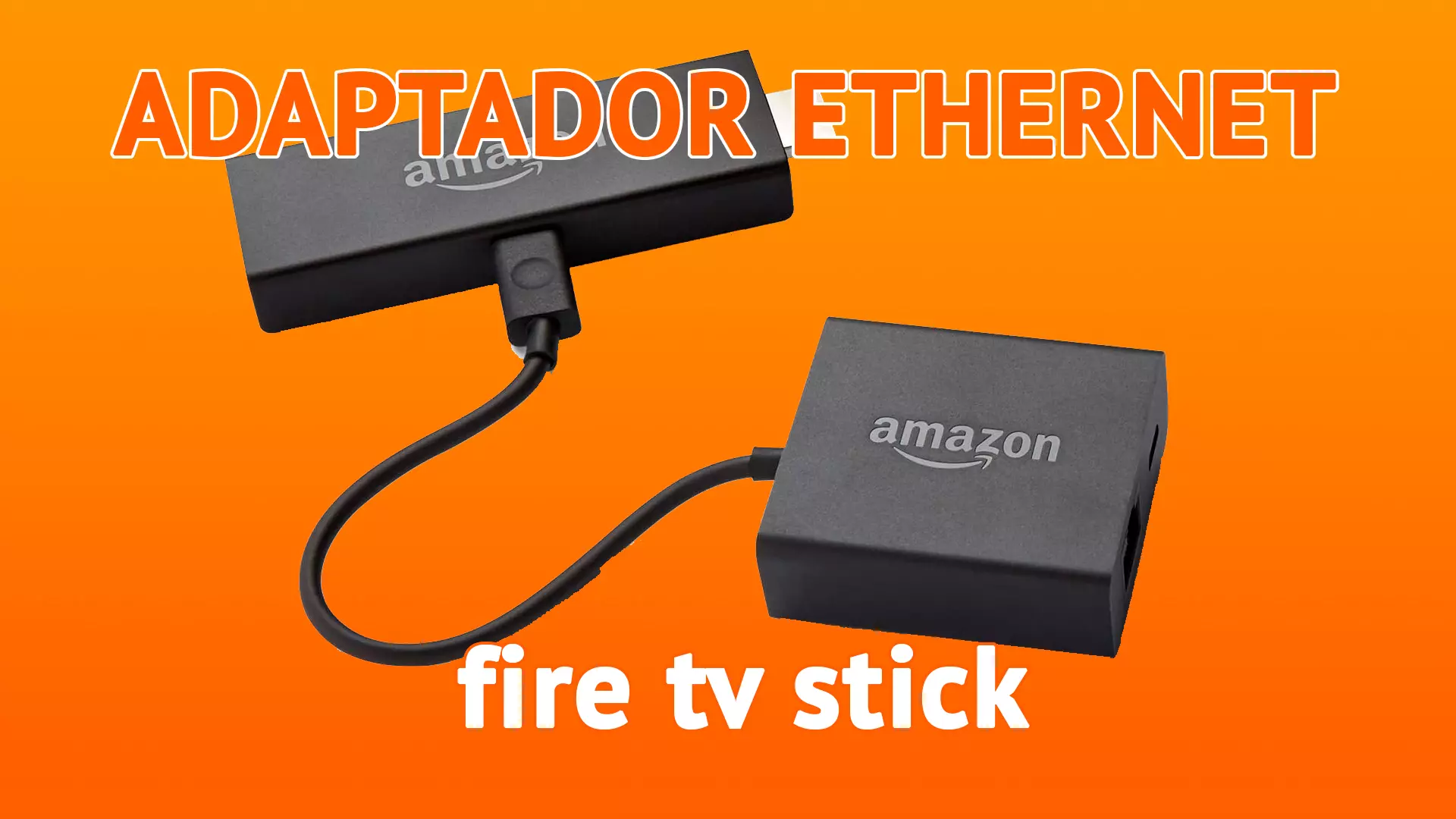 Cómo conectar el Fire TV Stick a través de cable de red con un Adaptador Ethernet