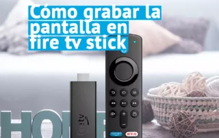 Cómo grabar la pantalla en Fire TV Stick