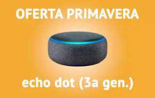 Echo Dot (3.ª generación) en oferta de primavera por solo 21,99€