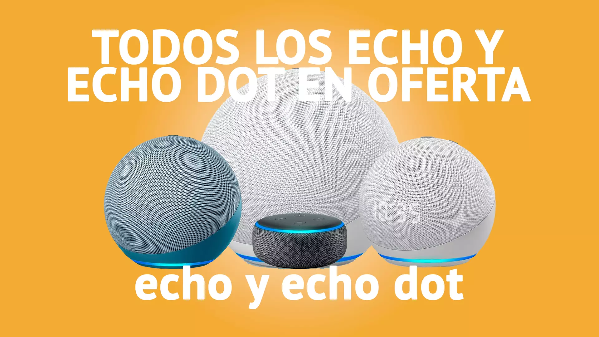 Todos los Amazon Echo y Echo Dot con Alexa en oferta hasta el 13 de abril