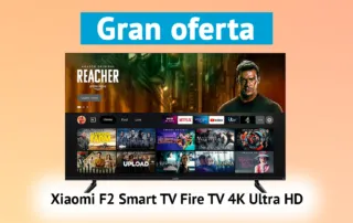 Espectacular oferta Xiaomi F2 Smart TV Fire TV 4K Ultra HD listo para disfrutarlo