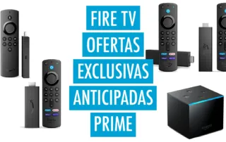 Los Fire TV Stick en campaña anticipada de ofertas Prime