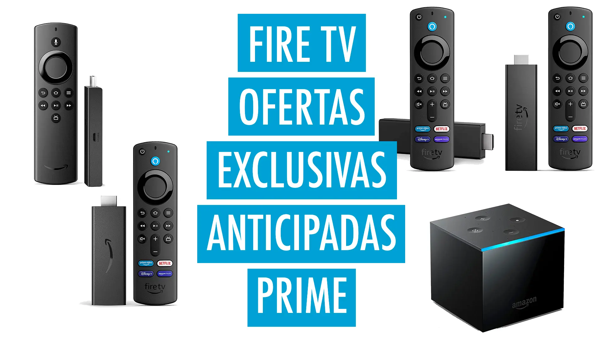 Los Fire TV Stick en campaña anticipada de ofertas Prime