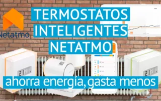 Termostatos Netatmo inteligentes con o sin acceso a la caldera o fuente de calor