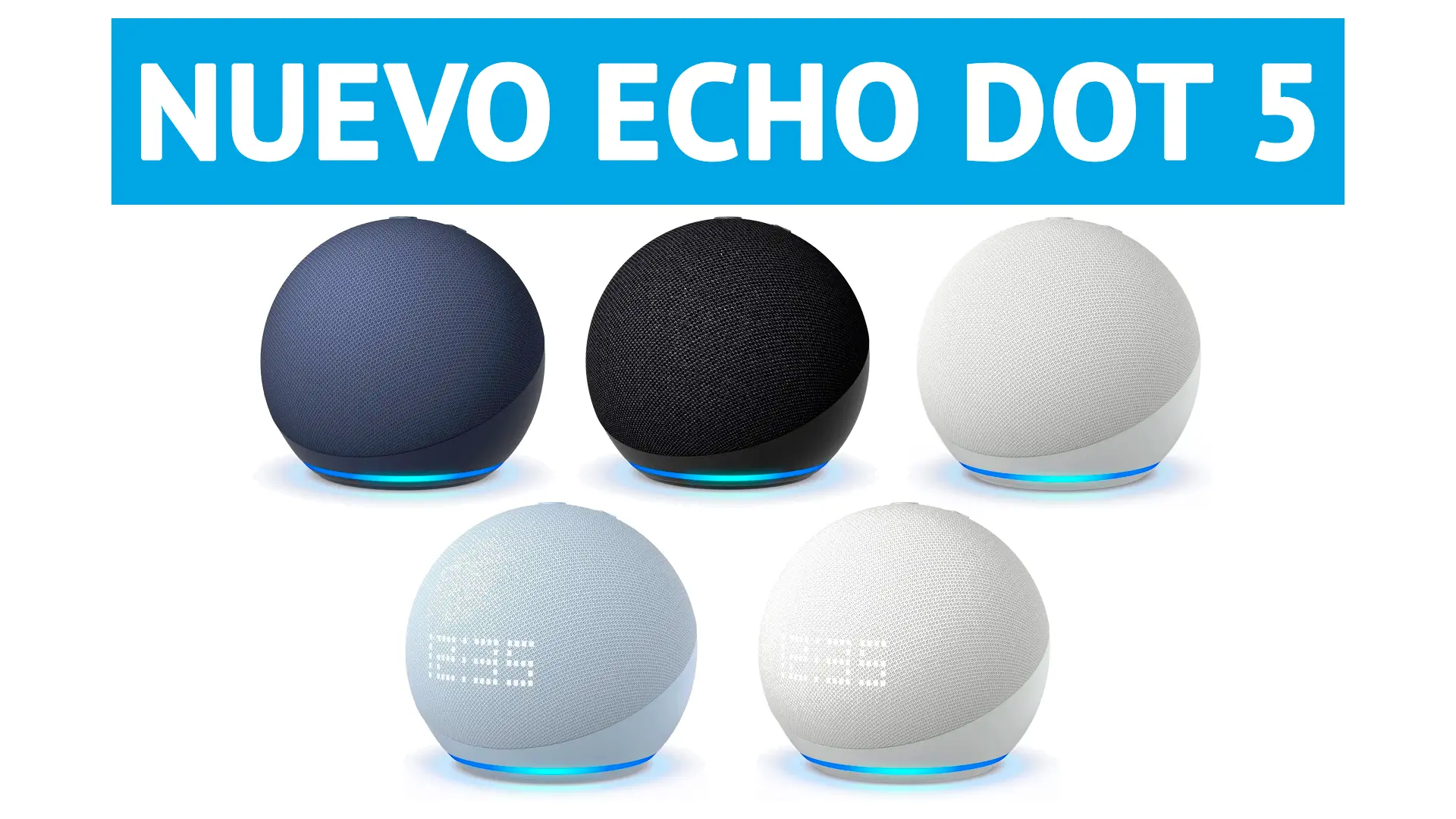 Echo Dot 5a. generación, ya tenemos disponibles todas las novedades