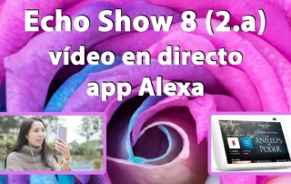 Cómo ver el vídeo en directo de la cámara del Echo Show 8 en la app Alexa con la vigilancia doméstica