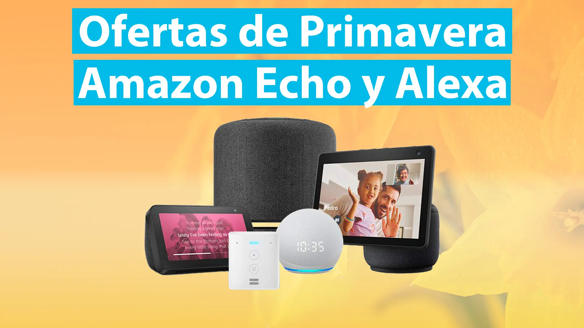 Ofertas de Primavera 2023 Amazon Echo y Alexa