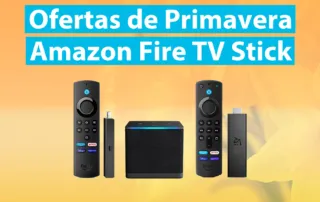 Ofertas de Primavera 2023 Amazon Fire TV Stick