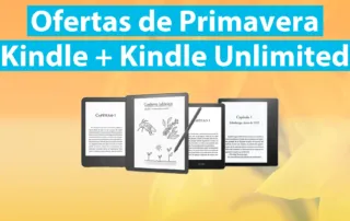 Ofertas de primavera Amazon Kindle + Kindle Unlimited